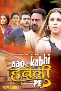 Aao Kabhi Haveli Pe (2024) Season 1 HitPrime Web Series