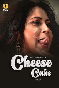 Cheese Cake (2024) Ullu Original Short Film