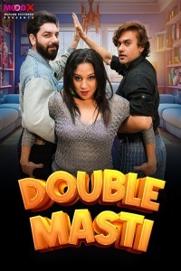 Double Masti (2024) MoodX Original Short Film