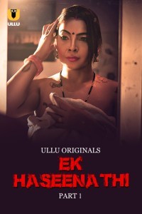 Ek Haseena Thi (2024) Part 1 Ullu Web Series