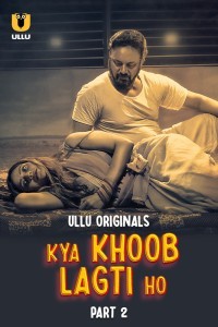 Kya Khoob Lagti Ho (2024) Part 2 Ullu Web Series