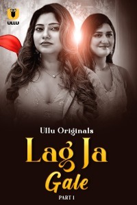 Lag Ja Gale (2025) Part 1 Ullu Web Series