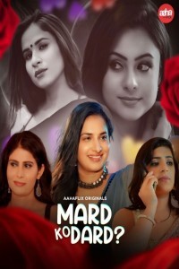 Mard Ko Dard (2024) Season 1 AahaFlix Web Series