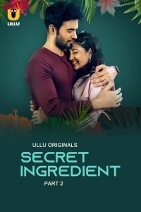 Secret Ingredient Part 2 (2023) Ullu Original Short Film