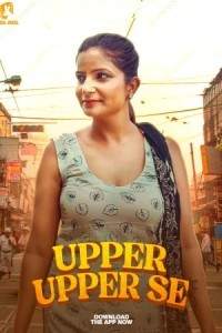 Upper Upper Se (2025) Season 1 JM Web Series